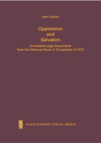 cover of the book Oppression and Salvation: Annotated Legal Documents from the Ottoman Book of Complaints of 1675