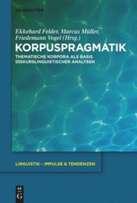 cover of the book Korpuspragmatik: Thematische Korpora als Basis diskurslinguistischer Analysen