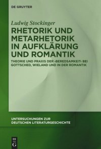 cover of the book Rhetorik und Metarhetorik in Aufklärung und Romantik: Theorie und Praxis der ‚Beredsamkeit‘ bei Gottsched, Wieland und in der Romantik