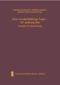 cover of the book Eine hundertblättrige Tulpe - Bir ṣadbarg lāla: Festgabe für Claus Schönig