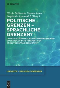 cover of the book Politische Grenzen – Sprachliche Grenzen?: Dialektgeographische und wahrnehmungsdialektologische Perspektiven im deutschsprachigen Raum