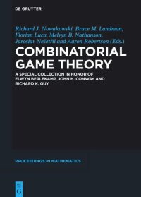 cover of the book Combinatorial Game Theory: A Special Collection in Honor of Elwyn Berlekamp, John H. Conway and Richard K. Guy