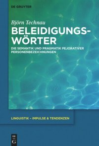 cover of the book Beleidigungswörter: Die Semantik und Pragmatik pejorativer Personenbezeichnungen