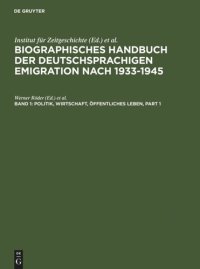 cover of the book Biographisches Handbuch der deutschsprachigen Emigration nach 1933-1945: Band 1 Politik, Wirtschaft, Öffentliches Leben.