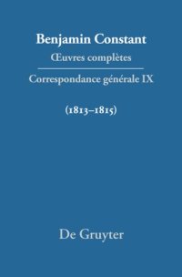 cover of the book Œuvres complètes: IX Correspondance générale 1813–1815