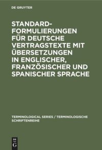 cover of the book Standardformulierungen für deutsche Vertragstexte mit Übersetzungen in englischer, französischer und spanischer Sprache