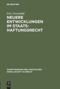 cover of the book Neuere Entwicklungen im Staatshaftungsrecht: Vortrag gehalten vor der Juristischen Gesellschaft zu Berlin am 6. Juni 1984