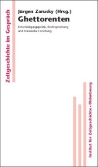 cover of the book Ghettorenten: Entschädigungspolitik, Rechtsprechung und historische Forschung