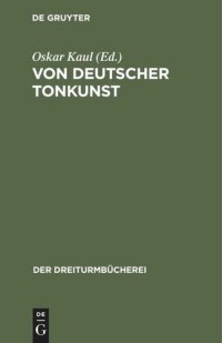 cover of the book Von deutscher Tonkunst: Eine Auslese aus dem musikalischen Schrifttum