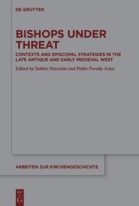 cover of the book Bishops under Threat: Contexts and Episcopal Strategies in the Late Antique and Early Medieval West