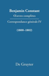 cover of the book Œuvres complètes: IV Correspondance 1800–1802