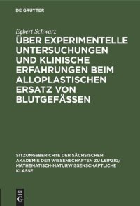 cover of the book Über experimentelle Untersuchungen und klinische Erfahrungen beim alloplastischen Ersatz von Blutgefässen