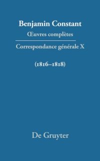 cover of the book Œuvres complètes: X Correspondance générale 1816–1818