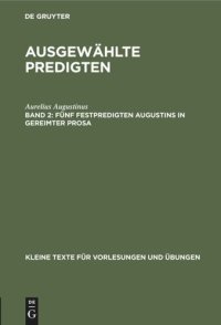 cover of the book Ausgewählte Predigten: Band 2 Fünf Festpredigten Augustins in gereimter Prosa