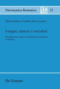 cover of the book Lengua, espacio y sociedad: Investigaciones sobre normalización toponímica en España