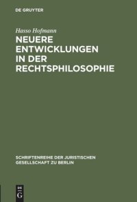 cover of the book Neuere Entwicklungen in der Rechtsphilosophie: Vortrag gehalten vor der Juristischen Gesellschaft zu Berlin am 13. Dezember 1995