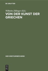 cover of the book Von der Kunst der Griechen: Klassische Einzeldarstellungen zur Geschichte der griechischen Plastik