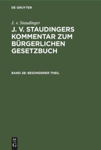 cover of the book J. v. Staudingers Kommentar zum Bürgerlichen Gesetzbuch: Band 2b Besonderer Theil