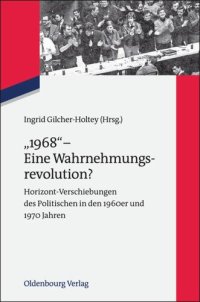 cover of the book "1968" - Eine Wahrnehmungsrevolution?: Horizont-Verschiebungen des Politischen in den 1960er und 1970er Jahren