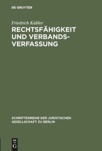 cover of the book Rechtsfähigkeit und Verbandsverfassung: Überlegungen zur Problematik der als nichtrechtsfähige Vereine organisierten Gewerkschaften