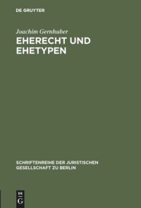 cover of the book Eherecht und Ehetypen: Vortrag gehalten vor der Berliner Juristischen Gesellschaft am 11. Februar 1981