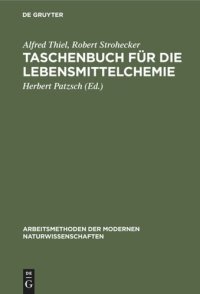 cover of the book Taschenbuch für die Lebensmittelchemie: Hilfstabellen für die Arbeiten des Chemikers, Lebensmittelchemikers, Gärungschemikers, Fettchemikers, Wasserchemikers und verwandter Berufe