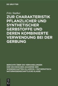 cover of the book Zur Charakteristik pflanzlicher und synthetischer Gerbstoffe und deren kombinierte Verwendung bei der Gerbung