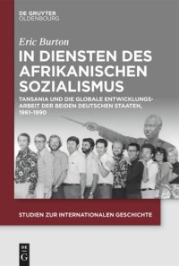 cover of the book In Diensten des Afrikanischen Sozialismus: Tansania und die globale Entwicklungsarbeit der beiden deutschen Staaten, 1961–1990