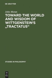 cover of the book Toward the World and Wisdom of Wittgenstein's "Tractatus"