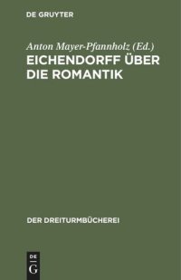 cover of the book Eichendorff über die Romantik: Drei Stücke