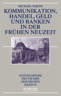 cover of the book Kommunikation, Handel, Geld und Banken in der Frühen Neuzeit