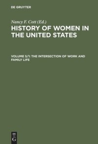 cover of the book History of Women in the United States: Volume 5/1 The Intersection of Work and Family Life