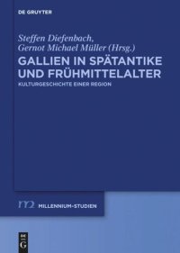 cover of the book Gallien in Spätantike und Frühmittelalter: Kulturgeschichte einer Region