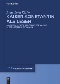 cover of the book Kaiser Konstantin als Leser: Panegyrik, performance und Poetologie in den carmina Optatians