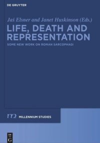 cover of the book Life, Death and Representation: Some New Work on Roman Sarcophagi