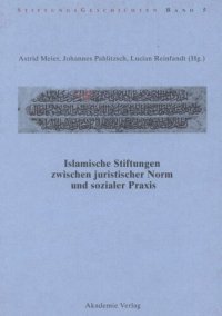 cover of the book Islamische Stiftungen zwischen juristischer Norm und sozialer Praxis