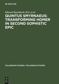 cover of the book Quintus Smyrnaeus: Transforming Homer in Second Sophistic Epic