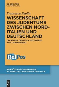 cover of the book Wissenschaft des Judentums zwischen Norditalien und Deutschland: Transfers, Debatten, Netzwerke im 19. Jahrhundert