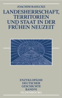 cover of the book Landesherrschaft, Territorien und Staat in der Frühen Neuzeit