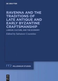 cover of the book Ravenna and the Traditions of Late Antique and Early Byzantine Craftsmanship: Labour, Culture, and the Economy