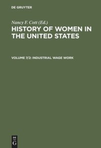 cover of the book History of Women in the United States: Volume 7/2 Industrial Wage Work