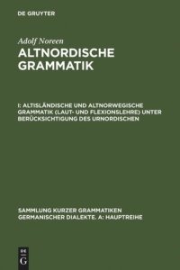 cover of the book Altnordische Grammatik: I Altisländische und altnorwegische Grammatik (Laut- und Flexionslehre) unter Berücksichtigung des Urnordischen