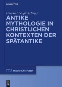 cover of the book Antike Mythologie in christlichen Kontexten der Spätantike