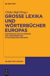 cover of the book Große Lexika und Wörterbücher Europas: Europäische Enzyklopädien und Wörterbücher in historischen Porträts