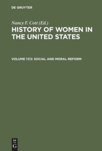 cover of the book History of Women in the United States: Volume 17/2 Social and Moral Reform