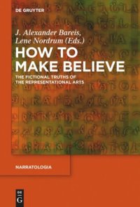 cover of the book How to Make Believe: The Fictional Truths of the Representational Arts