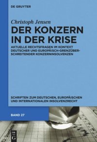 cover of the book Der Konzern in der Krise: Aktuelle Rechtsfragen im Kontext deutscher und europäisch-grenzüberschreitender Konzerninsolvenzen