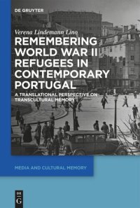 cover of the book Remembering World War II Refugees in Contemporary Portugal: A Translational Perspective on Transcultural Memory