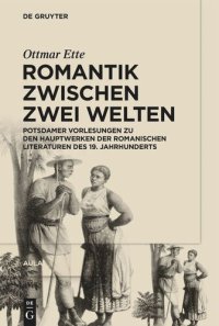 cover of the book Aula. Romantik zwischen zwei Welten: Potsdamer Vorlesungen zu den Hauptwerken der Romanischen Literaturen des 19. Jahrhunderts