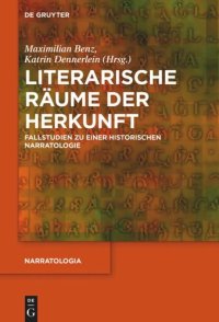 cover of the book Literarische Räume der Herkunft: Fallstudien zu einer historischen Narratologie